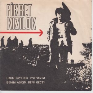 FİKRET KIZILOK UZUN İNCE BİR YOLDAYIM